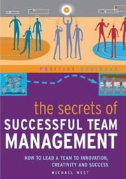 Cover of: The Secrets of Successful Team Management (Positive Business) by Michael West