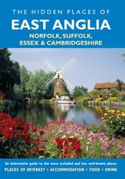 The hidden places of East Anglia : including Norfolk, Suffolk, Essex and Cambridgeshire