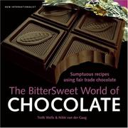 Cover of: The Bittersweet World of Chocolate: Sumptuous Recipes Using Fair Trade Chocolate