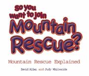 So you want to join mountain rescue? : mountain rescue explained