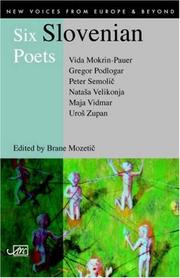 Six Slovenian poets : [Vida Mokrin-Pauer, Maja Vidmar, Uroš Zupan, Peter Semolič, Nataša Velikonja, Gregor Podlogar]