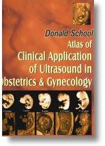 Donald School atlas of clinical application of ultrasound in obstetrics & gynecology