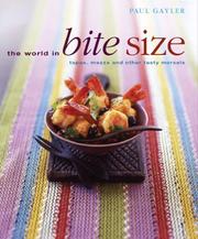 Cover of: The World in Bite Size: Tapas, Mezze And Other Tasty Morsels
