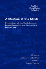 A meeting of the minds : proceedings of the Workshop on Logic, Rationality and Interaction, Beijing, 2007