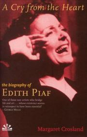 Cover of: A Cry from the Heart: The Biography of Edith Piaf
