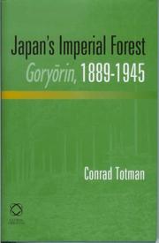 Cover of: Japan's Imperial Forest Coryorin, 1889-1946: With a Supporting Study of the Kan/Min Division of Woodland in Early Meiji Japan, 1871-76