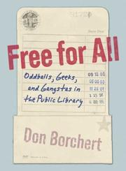 Cover of: Free For All: Oddballs, Geeks, and Gangstas in the Public Library