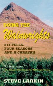 Doing the Wainwrights : 214 fells, four seasons and one caravan or where there's a wimp there's a way