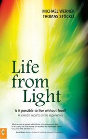 Cover of: Life from Light: Is It Possible to Live Without Food? a Scientist Reports on His Experiences