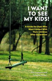 I want to see my kids! : a guide for dads who want contact with their children after separation