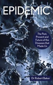 Epidemic : the past, present and future of the diseases that made us