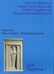 Cover of: Life and Afterlife in Ancient Egypt during the Middle Kingdom and Second Intermediate Period (Ghp Egyptology)
