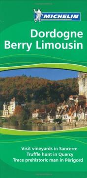 Cover of: Michelin the Green Guide Dordogne Berry Limousin (Michelin Green Guide: Dordogne, Berry, Limousin English Edition)