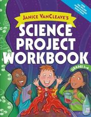 Cover of: Janice VanCleave's science project workbook.