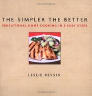 The simpler the better : sensational home cooking in 3 easy steps