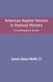 American Baptist Women in Pastoral Ministry by James Owen Wolfe
