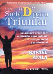 Cover of: Las Siete 'D' para Triunfar: Un Metodo Practico y Motivador para Ordenar su Vida