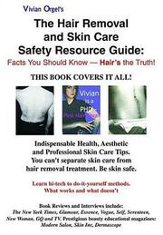 The Hair Removal and Skin Care Safety Resource Guide Vivian Orgel