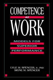 Competence at work by Lyle M. Spencer, Lyle M Spencer