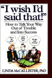 Cover of: I wish I'd said that: how to talk your way out of trouble and into success