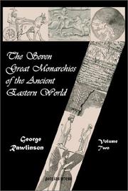 Cover of: The Seven Great Monarchies of the Ancient Eastern World (Vol. 2: Babylonia, Media and Persia)