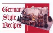 German style recipes from German-American life by Maureen Patterson