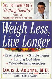 Weigh less, live longer : Dr. Lou Arrone's 