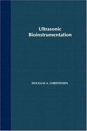 Ultrasonic bioinstrumentation by Douglas A. Christensen