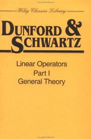 Cover of: Linear Operators, General Theory (Wiley Classics Library)