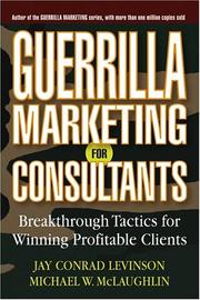Cover of: Guerrilla Marketing for Consultants: Breakthrough Tactics for Winning Profitable Clients