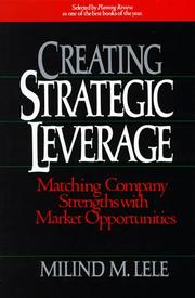 Creating strategic leverage : matching company strenghts with market opportunities