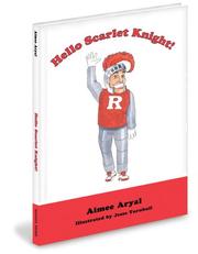 Cover of: Hello Scarlet Knight! by Aimee Aryal