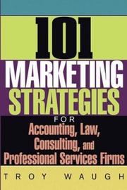 Cover of: 101 Marketing Strategies for Accounting, Law, Consulting, and Professional Services Firms
