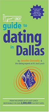 Cover of: The It's Just Lunch Guide to Dating in Dallas (It's Just Lunch)
