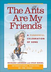 Cover of: The Ants Are My Friends: A Punderful Celebration of Song