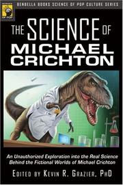 Cover of: The Science of Michael Crichton: An Unauthorized Exploration into the Real Science behind the Fictional Worlds of Michael Crichton (Science of Pop Culture series)