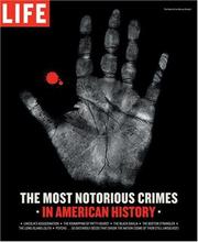 Cover of: Life: The Most Notorious Crimes in American History by Editors of Life Magazine