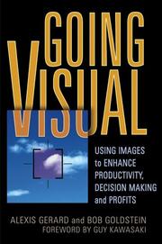Cover of: Going Visual: Using Images to Enhance Productivity, Decision-Making and Profits