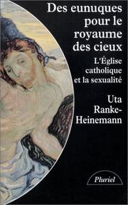 Cover of: Des eunuques pour le royaume des cieux : L'Eglise catholique et la Sexualité