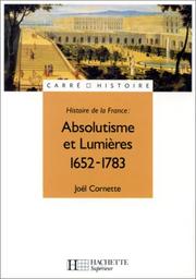 Cover of: Histoire de la France: Absolutisme Et Lumieres 1652 - 1783 (Carre Histoire)