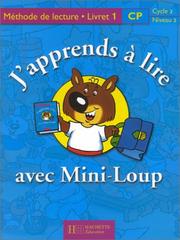 J'apprends à lire avec Mini-Loup by Alain Yaïche, Chantal Mettoudi, Pascale Tempez, Philippe Matter