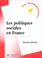 Cover of: Les politiques sociales en France