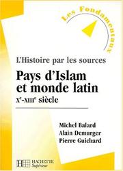 Cover of: Pays d'Islam et le monde latin, Xe-XIIIe siècle by Martine Balard, Pierre Guichard, Alain Demurger