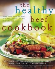 The healthy beef cookbook : steaks, salads, stir-fry, and more : over 130 luscious lean beef recipes for every occasion