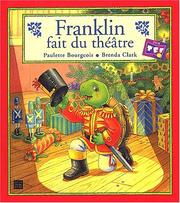 Cover of: Franklin fait du théâtre by Paulette Bourgeois, Brenda Clark