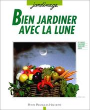 Cover of: Bien jardiner avec la lune