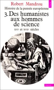 Cover of: Histoire de la pensée européenne, tome 3 : Des humanistes aux hommes de science, XVIe et XVIIe siècles