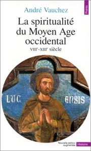 Cover of: La spiritualité du Moyen Age occidental, VIIIe-XIIIe siècle by André Vauchez