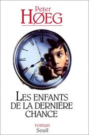 Cover of: Les enfants de la dernière chance by Peter Høeg