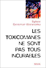 Les toxicomanes ne sont pas tous incurables by Sylvie Geismar-Wieviorka